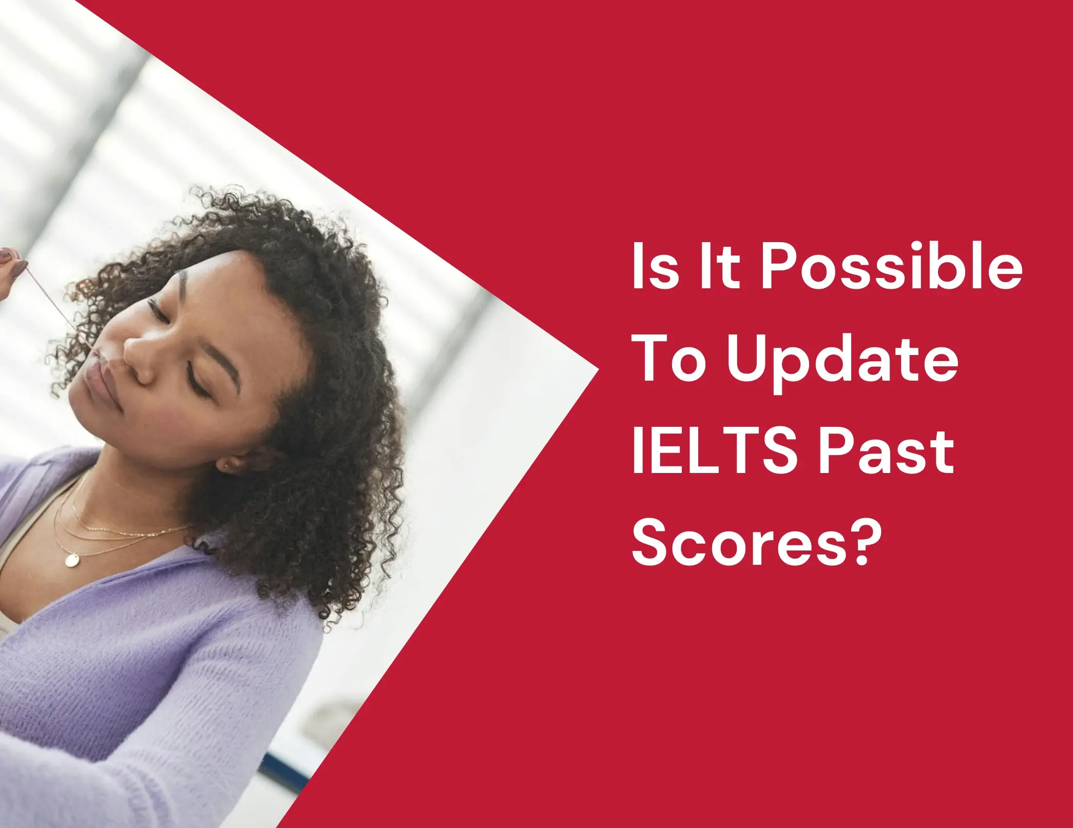 Is it Possible To Update IELTS Past Scores