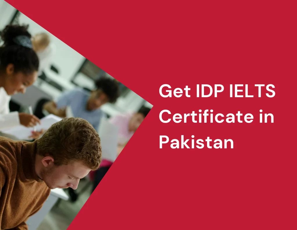 get IDP IELTS Certificate in Pakistan